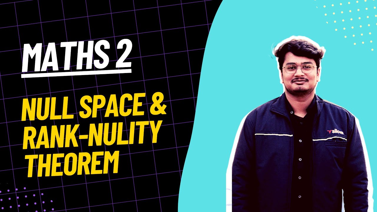 The null space of a matrix : Rank - Nullity Theorem | MyCampus | my campus
