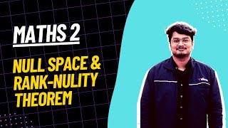 The null space of a matrix : Rank - Nullity Theorem | MyCampus | my campus