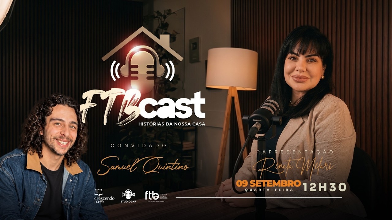 FTB CAST - RENATA MELARI conversa com SAMUEL QUINTINO