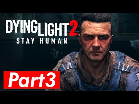 Dying Light 2 Gameplay - THE ONLY WAY OUT - Walkthrough Part 3 Playthrough