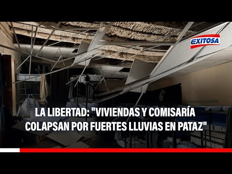 🔴🔵 La Libertad: Viviendas y comisaría colapsan por fuertes lluvias en Pataz