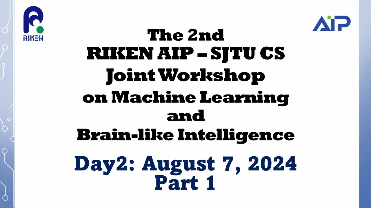 The 2nd RIKEN AIP – SJTU CS Joint Workshop on Machine Learning and Brain-like Intelligence [Day2 part1] thumbnails