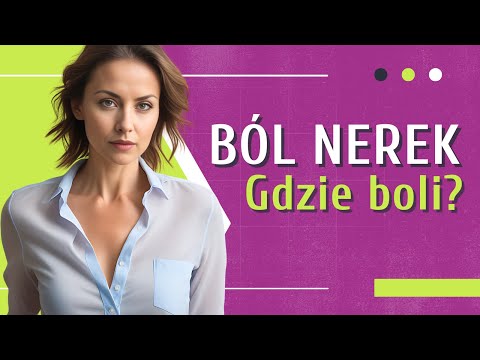 Ból nerek 👉 Co oznacza? 👉 Przyczyny 👉 Objawy 👉 Leczenie | Medycyna360