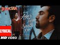 Agar Tum Saath Ho Full Song Lyrics Ranbir Kapoor Deepika Tamasha Arijit Singh A R Rahman