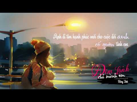 Đêm lạnh chỉ mình em - Băng Tình [Lyrics]