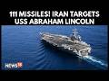 Iran Fired 111 Missiles At USS Abraham Lincoln U S Aircraft Carrier Attacked War News N18G