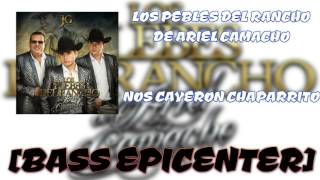 Los Plebes del Rancho De Ariel Camacho -Nos Cayeron Chaparrito- [BASS EPICENTER]