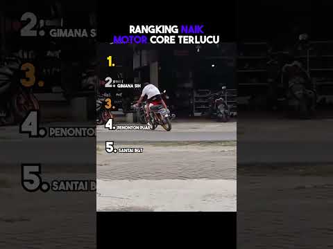 Ranking naik motor core terlucu🤣