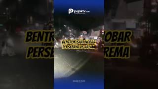 BENTROK SAAT NOBAR PERSEBAYA VS AREMA