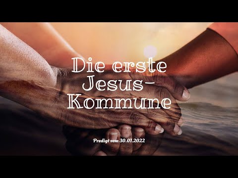 FeG FFB - Predigt - 30.01.2022 - Die erste Jesus-Kommune