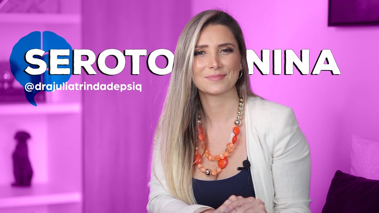 SEROTONINA, o que é? | TUDO SOBRE PSIQUIATRIA | JULIA TRINDADE