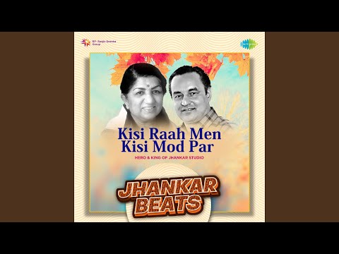 Kisi Raah Men Kisi Mod Par - Jhankar Beats