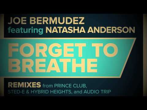 Joe Bermudez ft Natasha Anderson - Forget To Breathe (Prince Club Remix)