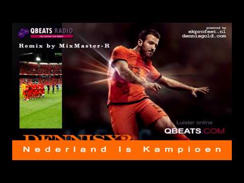 DennisX2 - Nederland Is Kampioen (Remix by MixMaster-R | Qbeats.com)  Ekhit 2012 Oranjehit 2012
