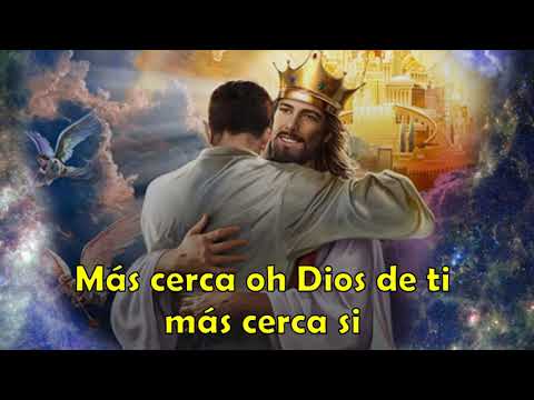 Más cerca Oh Dios de ti cantado