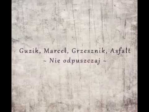 Guzik, Promet, Grzesznik, Asfalt - Nie Odpuszczaj