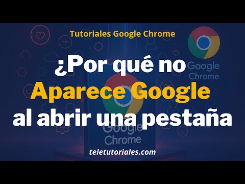 ¿Por qué no me aparece Google al abrir una pestaña en Chrome? 🧩