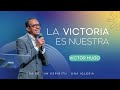 La Victoria es Nuestra - Pr. Victor Hugo | Plenaria 3 - Congreso Somos Uno
