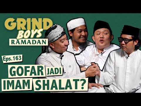 Grind Boys Ramadan Eps.163 -  Gofar Jadi Imam Shalat?