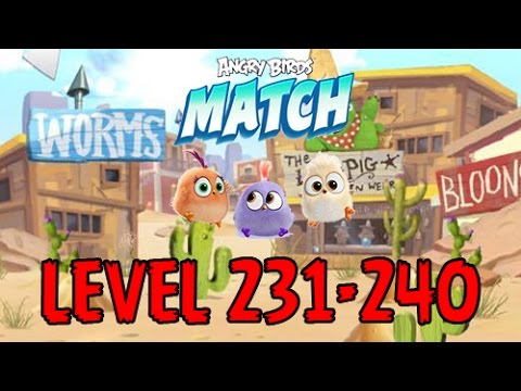 Angry Birds Match - LEVEL 231-240 - MILD WEST - BRAWLING BRAN - Gameplay - EP19