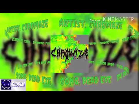 Chromaze - Dead Eye