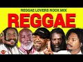 Reggae Culture Lovers Rock Mix 2025 Ft Tarrus Riley Buju Banton Beres Hammond Glen Washington