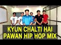 Kyun Chalti Hai Pawan Hip Hop Mix Dance Video Choreography Parth Soni Inspired By Faisal Khan