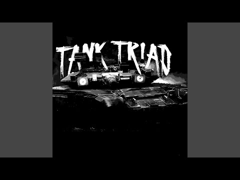 Tank Triad (Slowed)