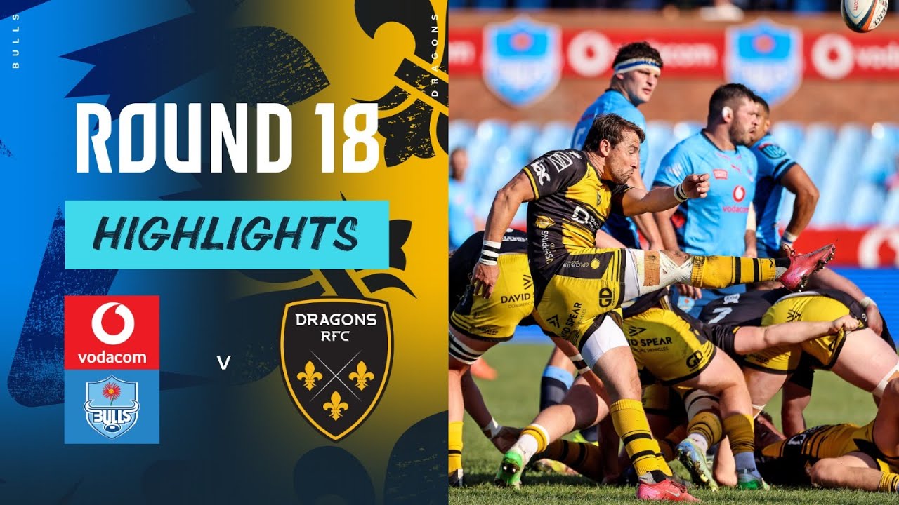Vodacom Bulls v Dragons | Highlights | Round 18 | URC 2024/25