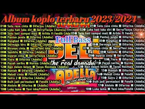 album koplo terbaru 2023/2024, hit viral populer, koplo 《《Adella》》 《Aurora》enak di dengar saat kerja