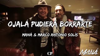 Maná &amp; Marco Antonio Solís - Ojalá Pudiera Borrarte (LETRAS)