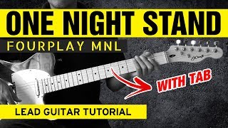 One Night Stand - FourPlay MNL Lead Guitar Tutorial (WITH TAB)