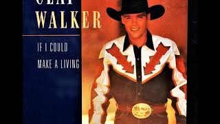 If I Could Make A Living , Clay Walker , 1994