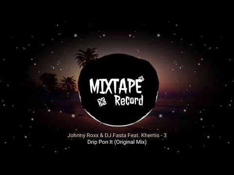Johnny Roxx & DJ Fasta Feat. Khemis - 3 - Drip Pon It (Original Mix)