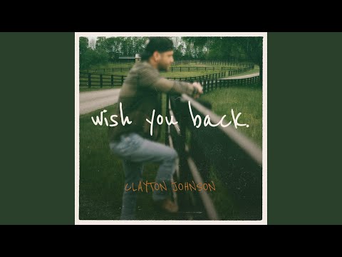 Wish You Back - Clayton Johnson