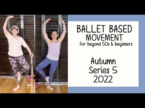 Ballet for Beyond 50s & Beginners - Autumn - Series 5 - 2022