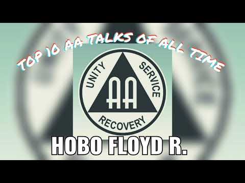 Top 10 AA Speaker of All Time - Hobo Floyd R - His Great AA Talk