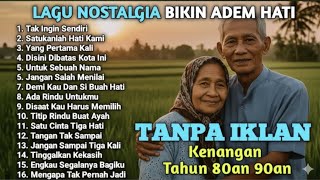 Download lagu LAGU NOSTALGIA INDONESIA TAHUN 80an 90an | TANPA IKLAN | TAK INGIN SENDIRI | VIRALL!!! mp3