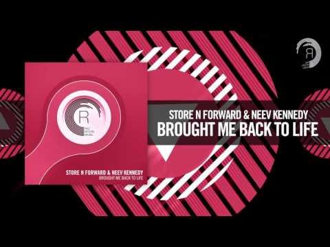Store N Forward & Neev Kennedy - Brought Me Back To Life (RNM) + Lyrics
