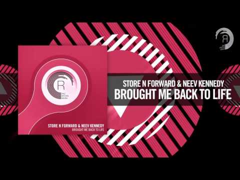 Store N Forward & Neev Kennedy - Brought Me Back To Life (RNM)