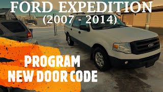 Ford Expedition - PROGRAM NEW KEYLESS ENTRY DOOR CODE (2007-2014)