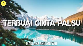 Download lagu TERBUAI CINTA PALSU - MAULANA ARDIANSYAH ( LYRIC VIDEO ) mp3