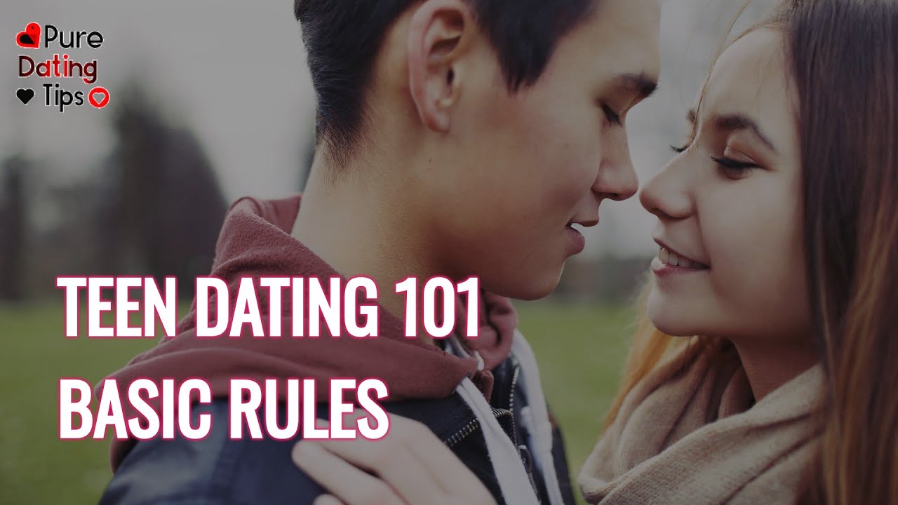 TEEN DATING 101 - BASIC RULES
