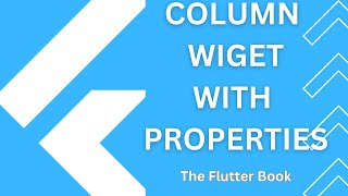 Column Widget and it's properties | Flutter  Essentials | Flutter basic widgets | Flutter Book