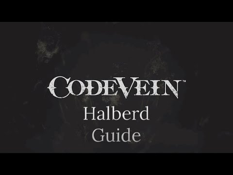 Code Vein Halberd Guide