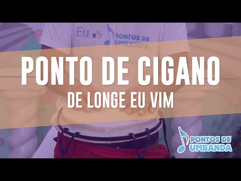 Ponto de Cigano - De longe eu vim