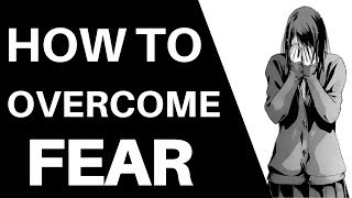 How To Overcome Fear? (Success Tips)