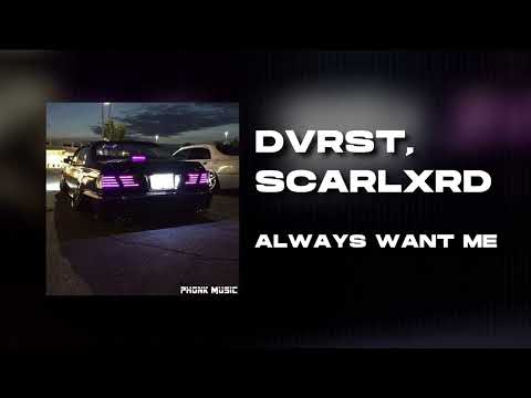DVRST, SCARLXRD - Always Want Me