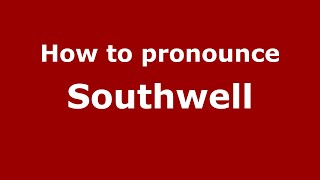 How to pronounce Southwell