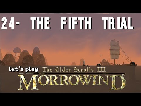 let's play : morrowind || episode 24 - the fifth trial